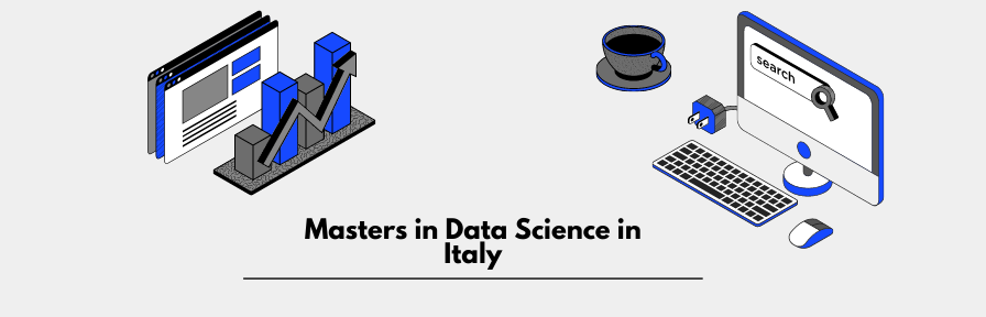 Masters in Data Science in Italy: Universities, Eligibility, Fees, Scholarships, Jobs for MS in Data Science in Italy