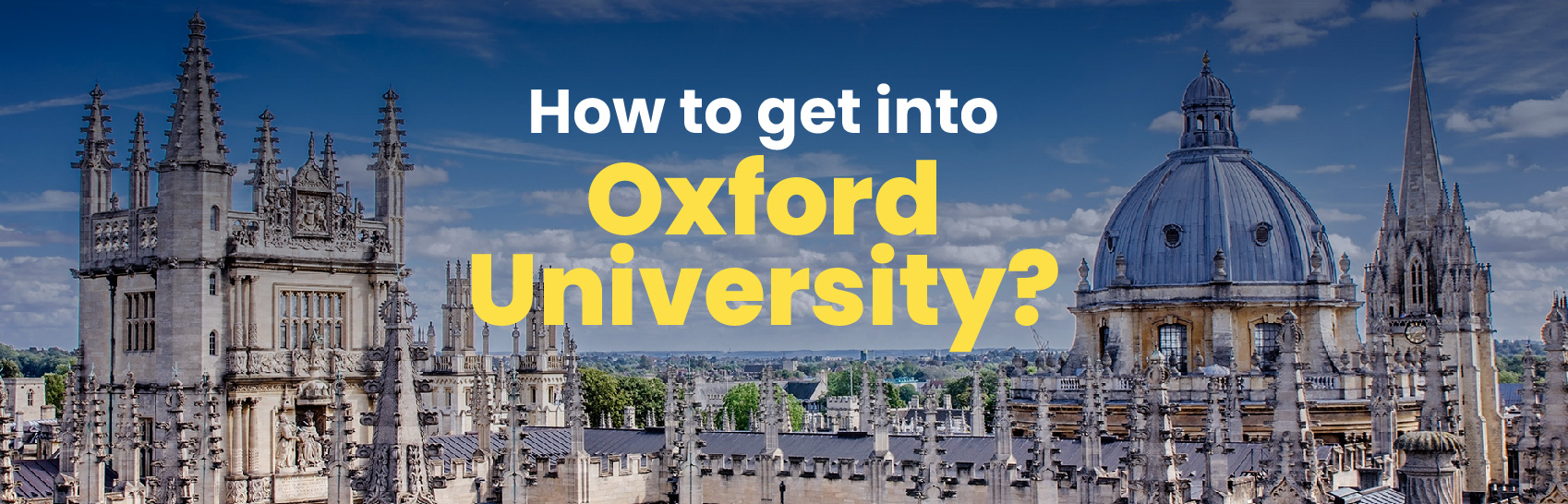 How to Get Admission in Oxford University from India in 2026? Explained!