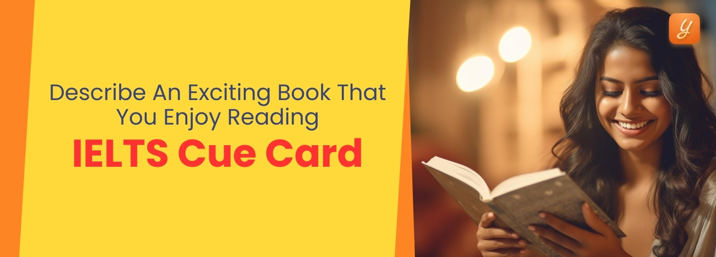 Describe an Exciting Book that you Enjoy Reading - IELTS Cue Card