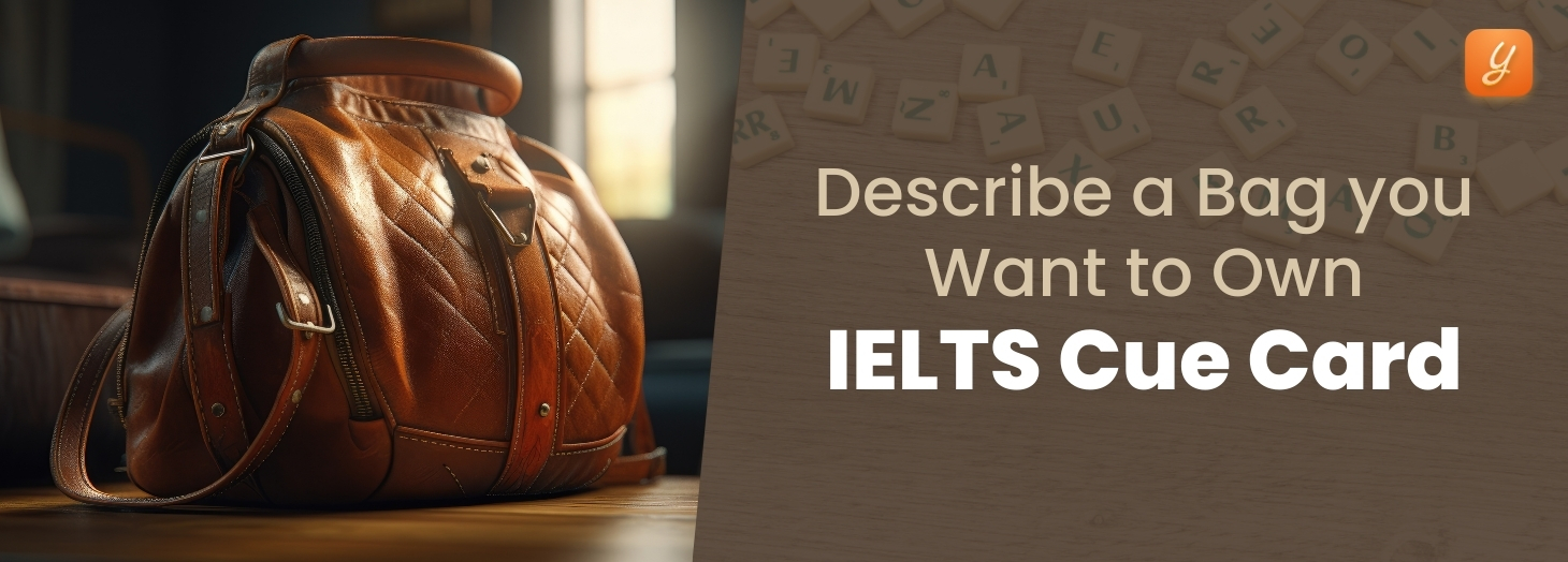Describe a Bag you Want to Own - IELTS Cue Card