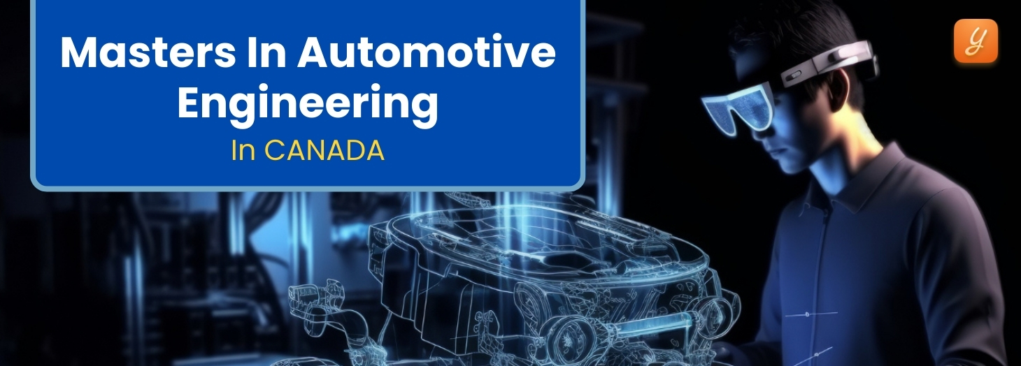 Masters in Automotive Engineering in Canada: Top Universities, Eligibility, Fees, Scholarships, Jobs and More
