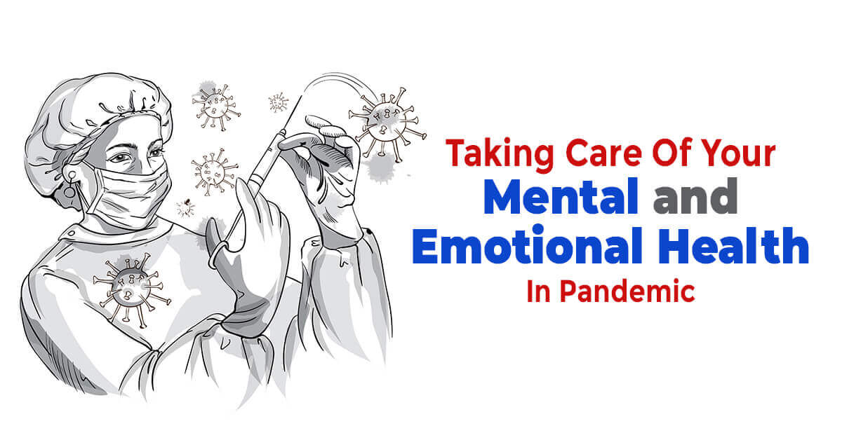 Taking Care of Your Mental and Emotional Health In Pandemic