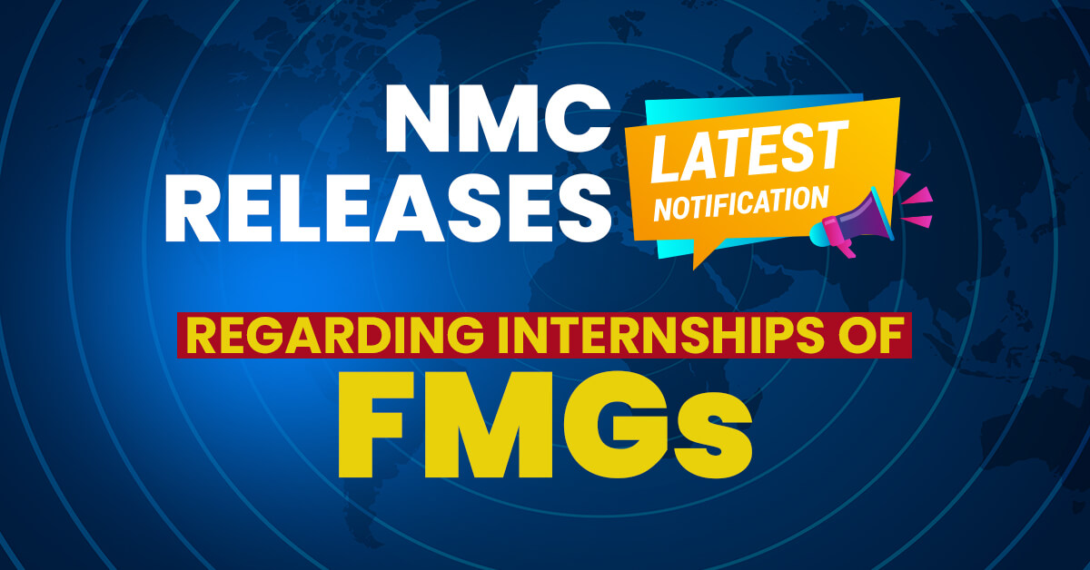 NMC Releases Latest Notification Regarding Internships of FMGs